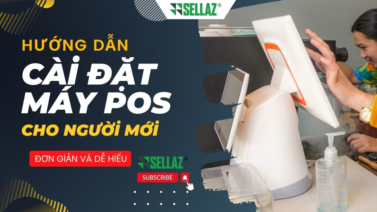 Hướng dẫn cài đặt máy POS cho người mới: Đơn giản và dễ hiểu